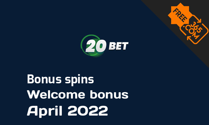 20Bet bonusspins April 2022, 120 bonus spins
