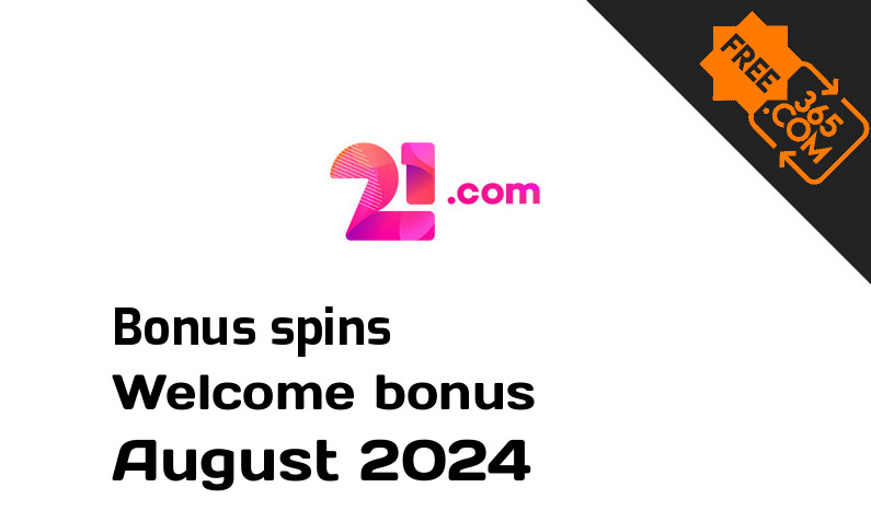 21com Casino bonusspins August 2024, 900 bonus spins