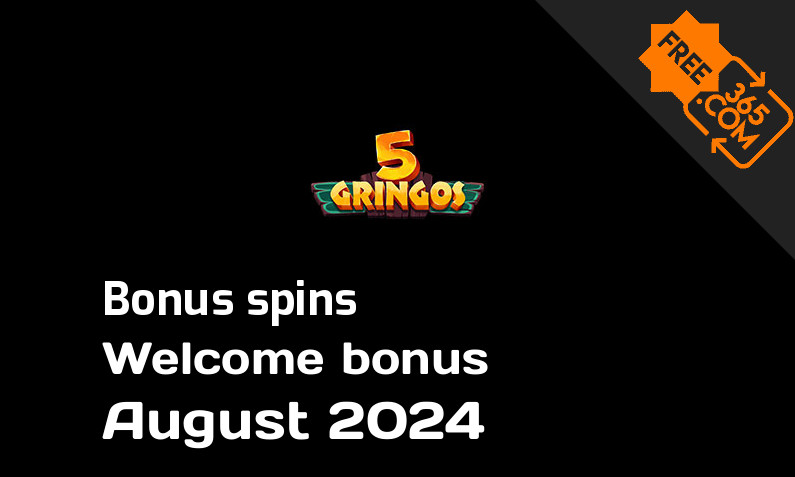 5Gringos bonus spins August 2024, 200 bonus spins