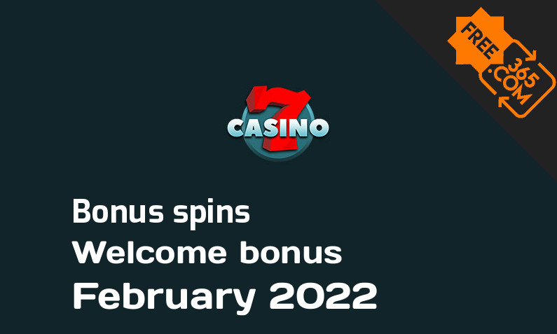 7Casino bonus spins February 2022, 77 extra bonus spins