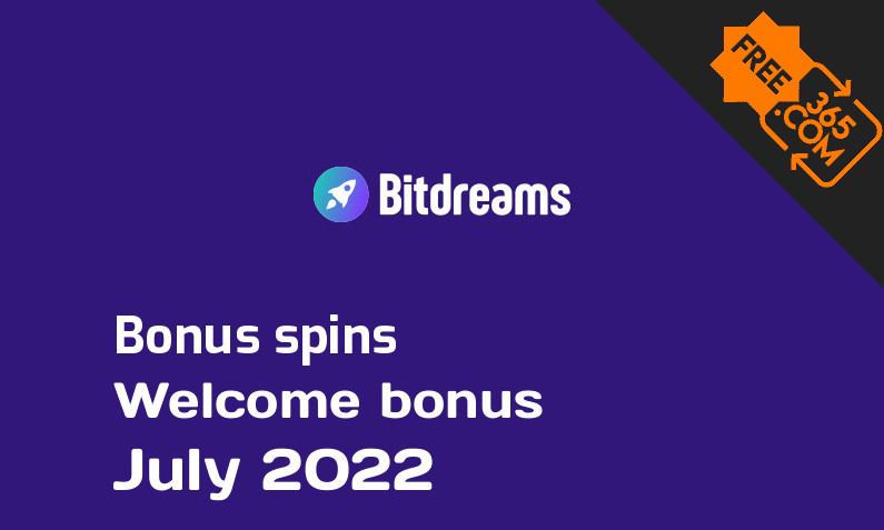 Bitdreams bonus spins July 2022, 200 extra spins