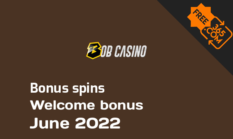Bob Casino bonus spins June 2022, 100 extra bonus spins