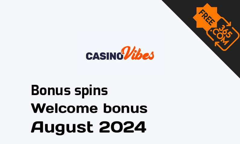 Bonus spins from CasinoVibes August 2024, 50 bonus spins