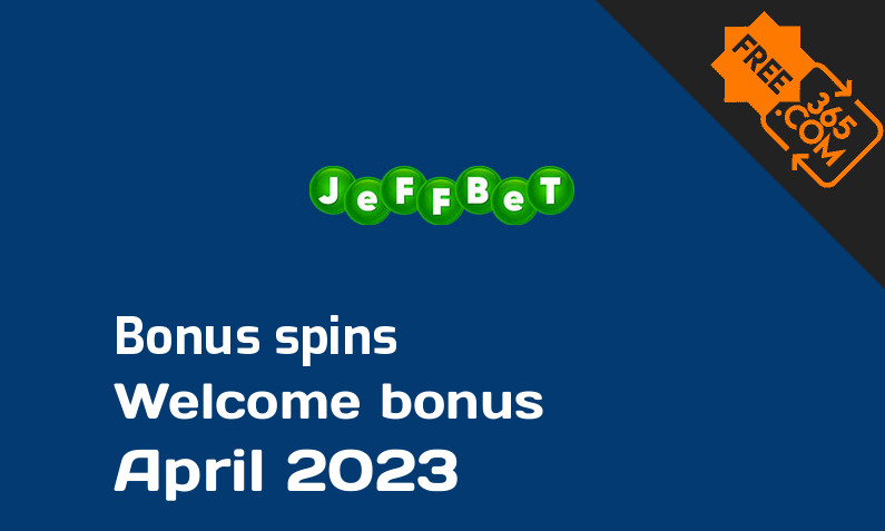 Bonus spins from JeffBet April 2023, 20 extra bonus spins