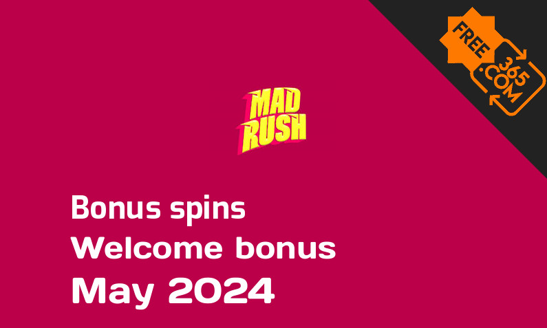Bonus spins from Mad Rush May 2024, 8000 extra bonus spins