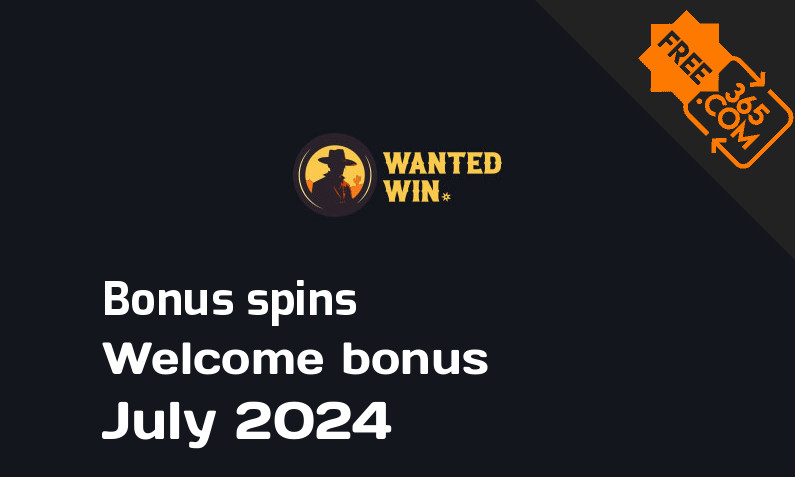 Bonus spins from Wanted Win July 2024, 300 spins