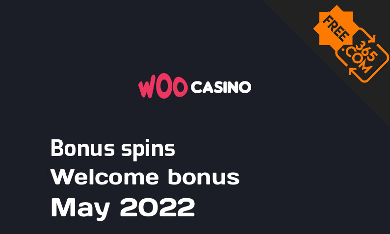 Bonus spins from Woo Casino May 2022, 150 extra bonus spins