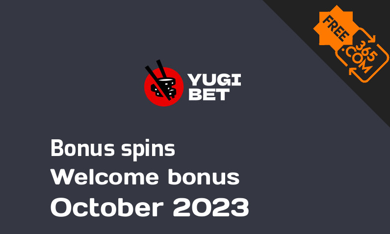 Bonus spins from Yugibet October 2023, 200 bonus spins
