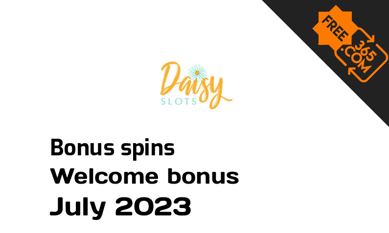 Daisy Slots bonusspins July 2023, 500 spins