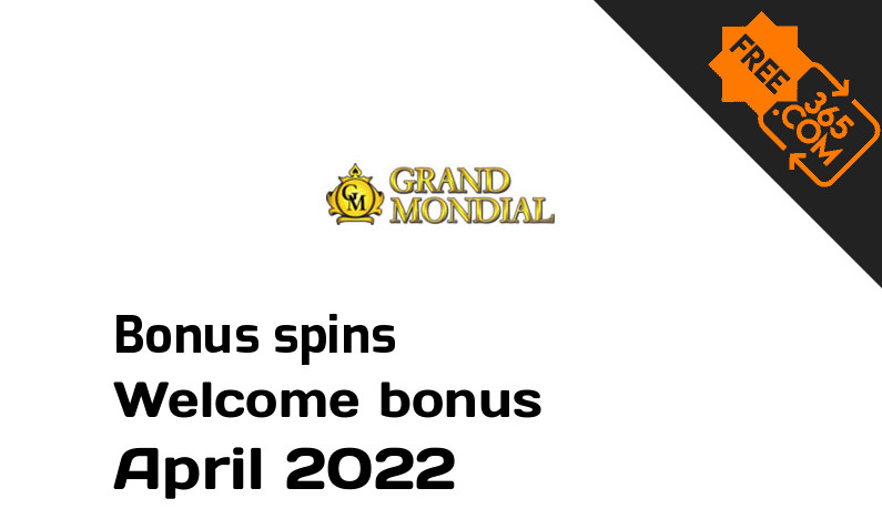 Grand Mondial bonusspins April 2022, 150 extra bonus spins
