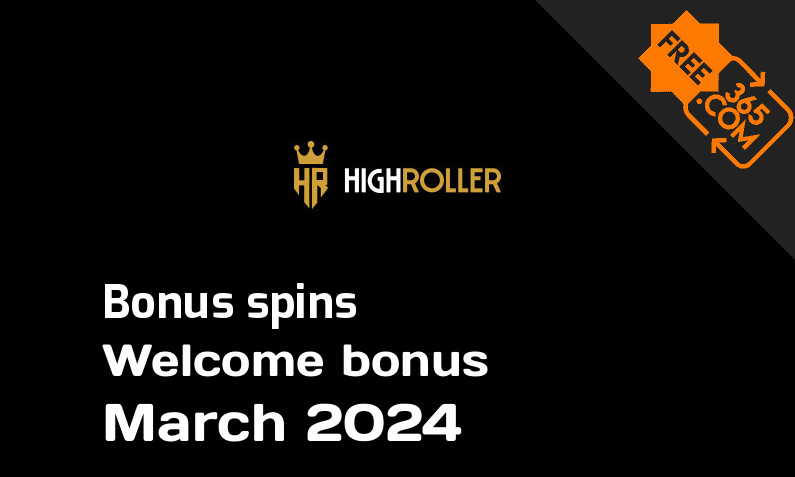 High Roller Casino bonus spins March 2024, 100 extra spins