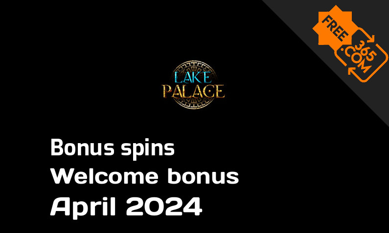 Lake Palace Casino extra bonus spins April 2024, 50 extra bonus spins
