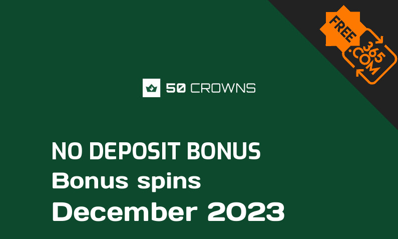 Latest 50 Crowns extra spin with no deposit requirement, 20 no deposit bonus spins