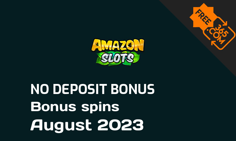 Latest Amazon Slots bonus spins no deposit August 2023, 20 no deposit bonus spins