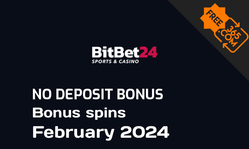Latest BitBet24 bonus spins no deposit February 2024, 20 no deposit bonus spins