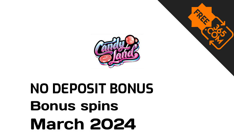 Latest CandyLand extra spin with no deposit requirement March 2024, 50 no deposit bonus spins