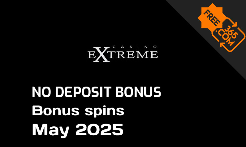Latest Casino Extreme bonus spins no deposit May 2025, 130 no deposit bonus spins
