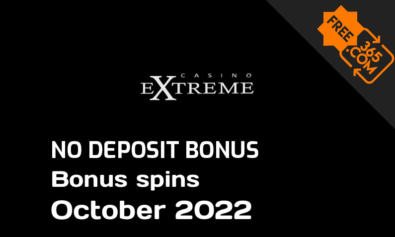 Latest Casino Extreme bonus spins no deposit October 2022, 100 no deposit bonus spins