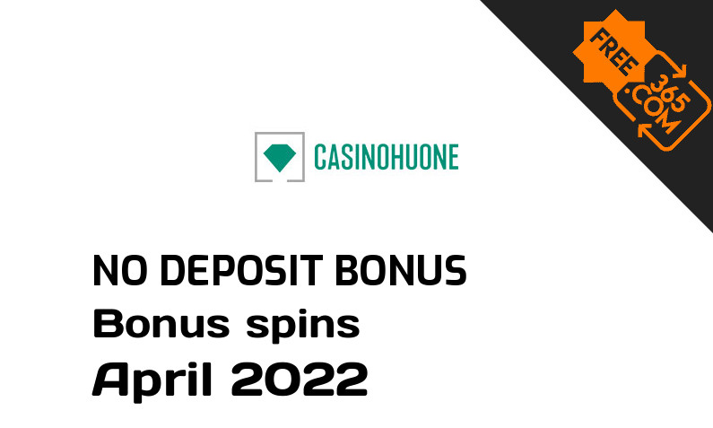 Latest Casinohuone extra spin with no deposit requirement April 2022, 450 no deposit bonus spins
