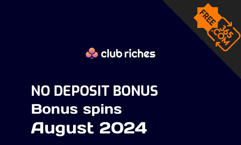 Latest ClubRiches bonus spins no deposit August 2024, 75 no deposit bonus spins