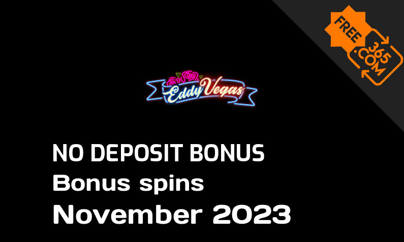 Latest EddyVegas bonus spins no deposit, 15 no deposit bonus spins