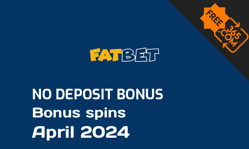 Latest FatBet extra spin with no deposit requirement April 2024, 33 no deposit bonus spins