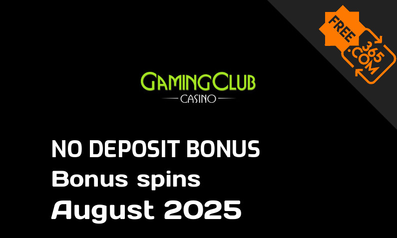 Latest Gaming Club Casino extra spin with no deposit requirement August 2025, 50 no deposit bonus spins