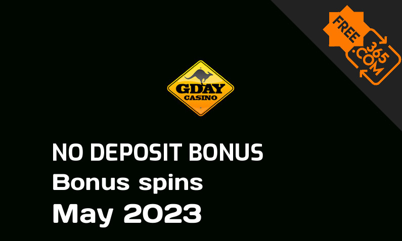 Latest Gday Casino extra spin with no deposit requirement May 2023, 10 no deposit bonus spins