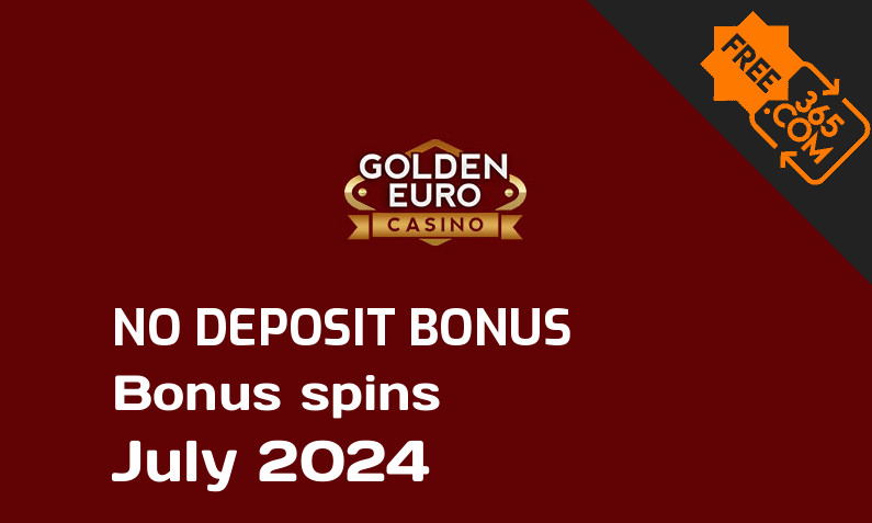 Latest Golden Euro Casino bonus spins no deposit July 2024, 20 no deposit bonus spins