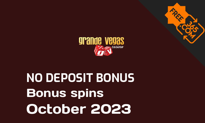 Latest Grande Vegas Casino extra spin with no deposit requirement October 2023, 25 no deposit bonus spins