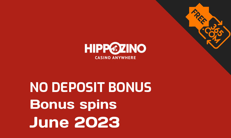 Latest HippoZino Casino extra spin with no deposit requirement June 2023, 55 no deposit bonus spins