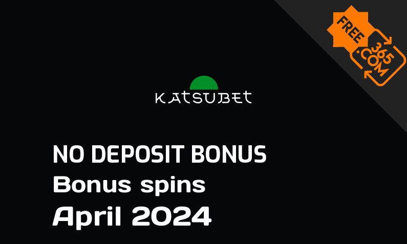 Latest Katsubet bonus spins no deposit April 2024, 50 no deposit bonus spins