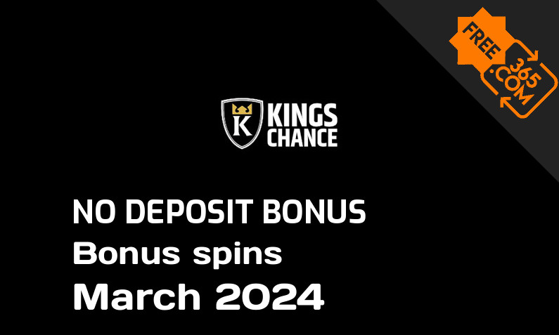 Latest Kings Chance extra spin with no deposit requirement March 2024, 30 no deposit bonus spins