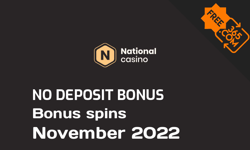 Latest National Casino extra spin with no deposit requirement November 2022, 15 no deposit bonus spins