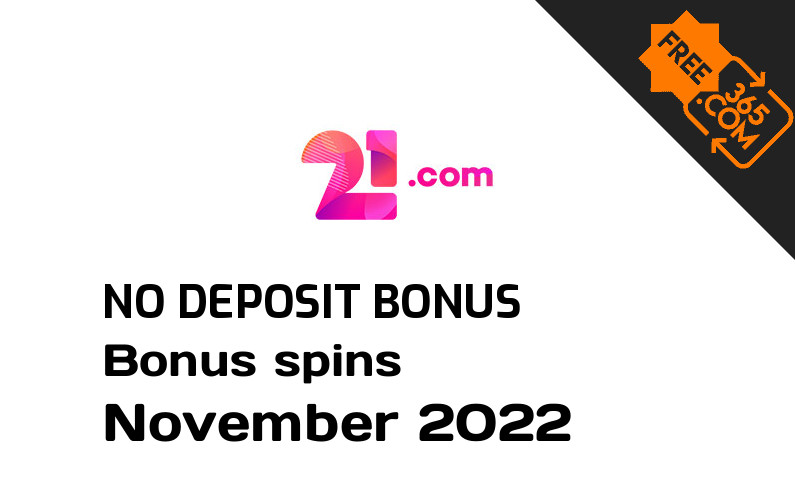 Latest no deposit bonus spins from 21com Casino November 2022, 100 no deposit bonus spins