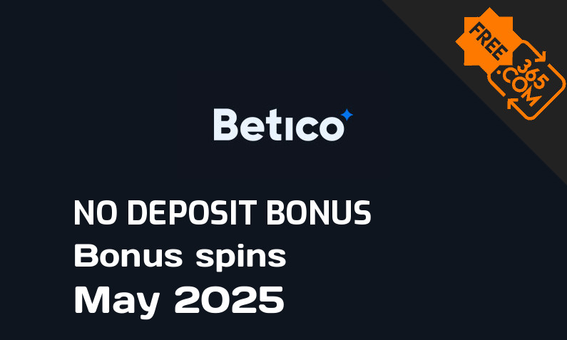 Latest no deposit bonus spins from Betico May 2025, 10 no deposit bonus spins
