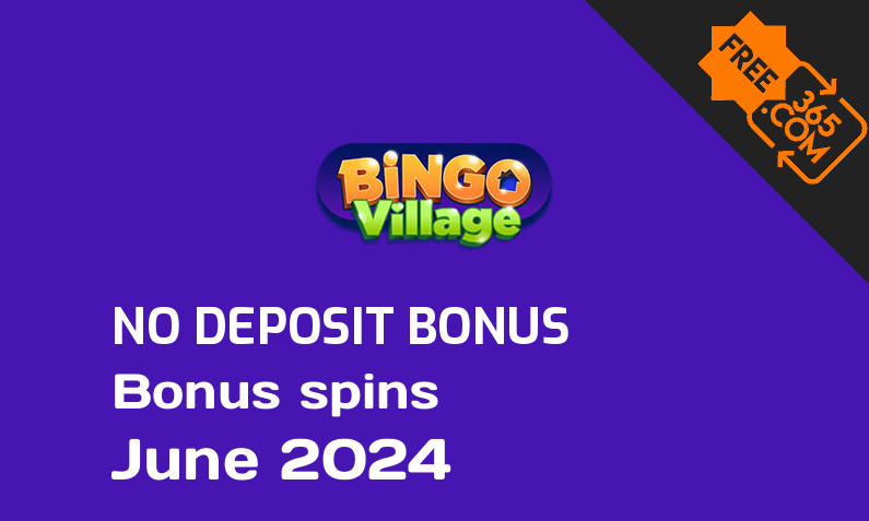 Latest no deposit bonus spins from BingoVillage June 2024, 21 no deposit bonus spins