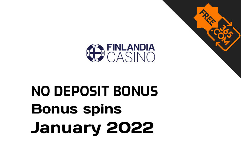 Latest no deposit bonus spins from Finlandia Casino January 2022, 10 no deposit bonus spins