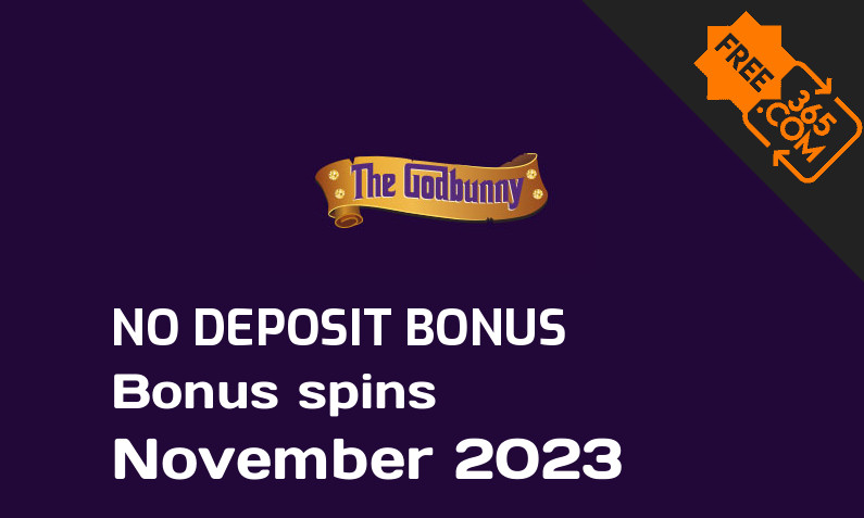 Latest no deposit bonus spins from GodBunny November 2023, 10 no deposit bonus spins