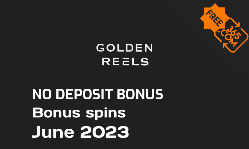 Latest no deposit bonus spins from Golden Reels June 2023, 10 no deposit bonus spins