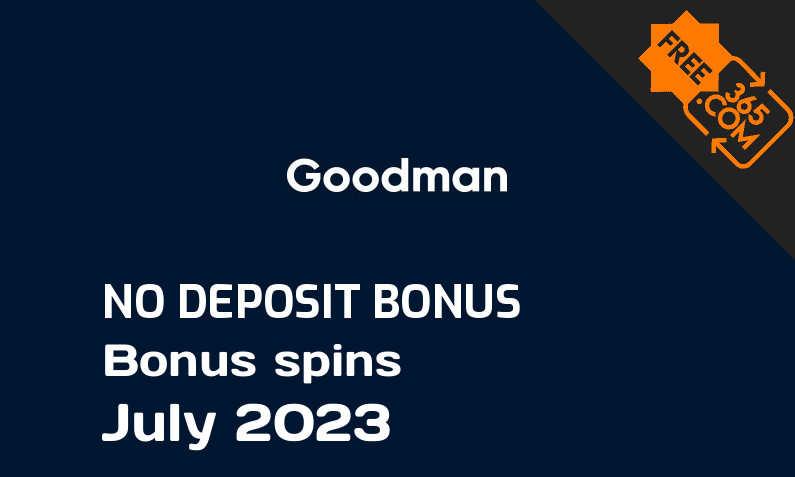 Latest no deposit bonus spins from Goodman July 2023, 20 no deposit bonus spins