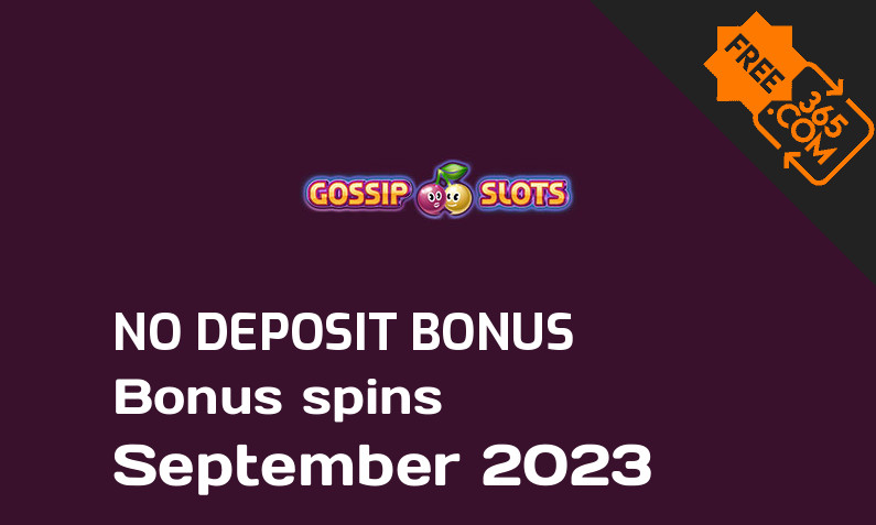 Latest no deposit bonus spins from Gossip Slots Casino September 2023, 35 no deposit bonus spins