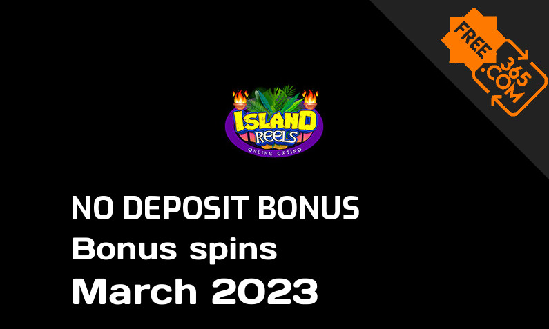 Latest no deposit bonus spins from Island Reels, 55 no deposit bonus spins