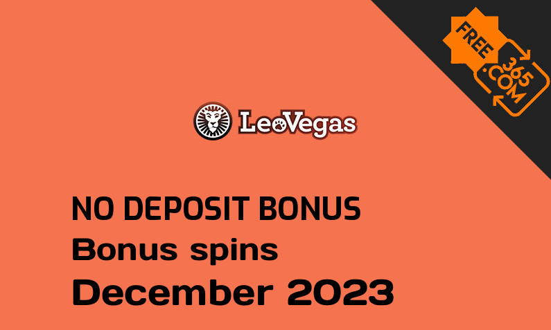Latest no deposit bonus spins from LeoVegas Casino December 2023, 20 no deposit bonus spins