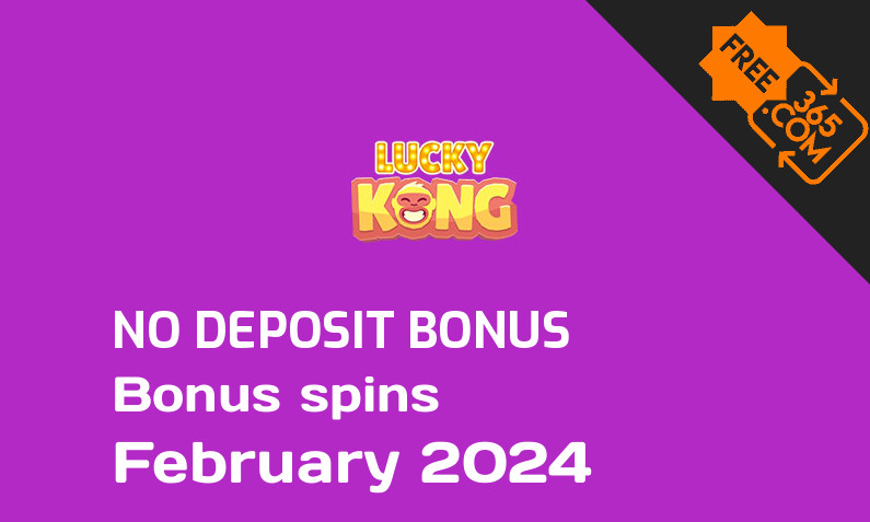 Latest no deposit bonus spins from LuckyKong February 2024, 10 no deposit bonus spins