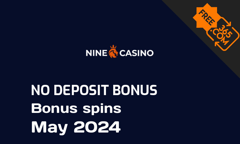 Latest no deposit bonus spins from NineCasino May 2024, 30 no deposit bonus spins