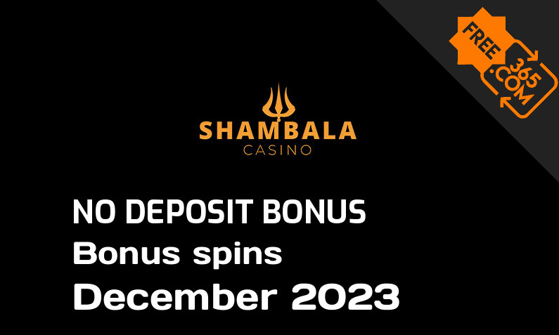 Latest no deposit bonus spins from Shambala December 2023, 20 no deposit bonus spins