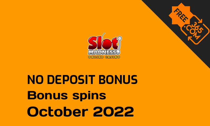 Latest no deposit bonus spins from Slot Madness, 30 no deposit bonus spins
