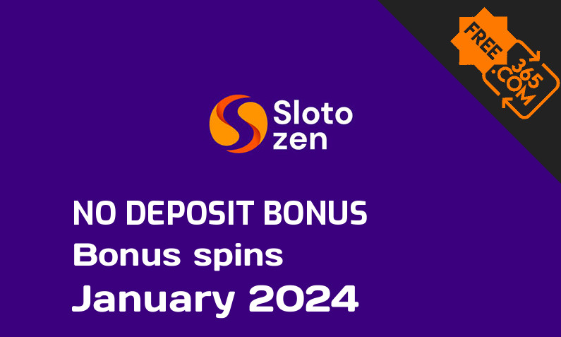 Latest no deposit bonus spins from SlotoZen January 2024, 20 no deposit bonus spins