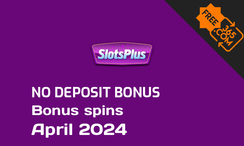 Latest no deposit bonus spins from SlotsPlus April 2024, 25 no deposit bonus spins